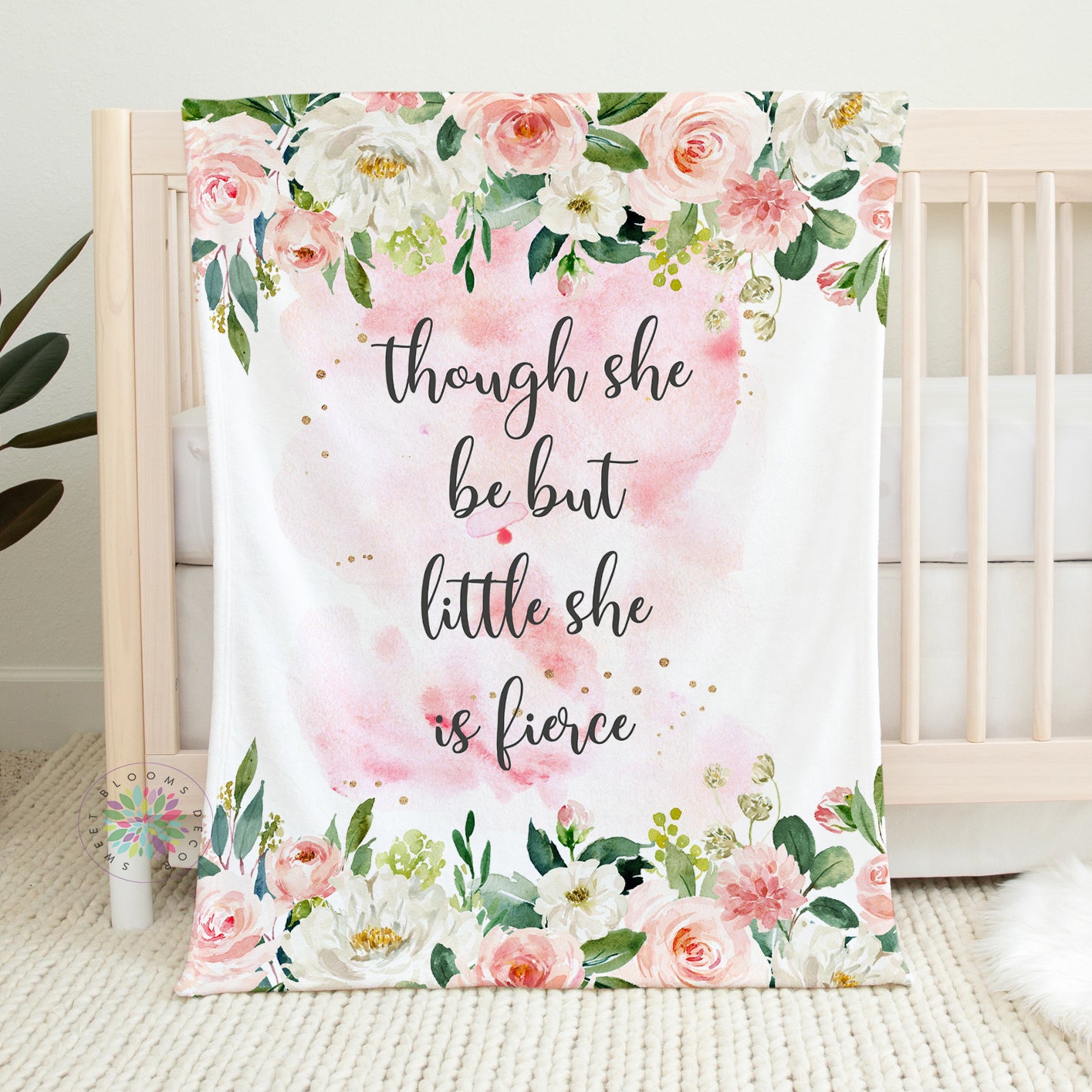 “Though She Be But Little, She Is Fierce” Floral Girl Blanket 